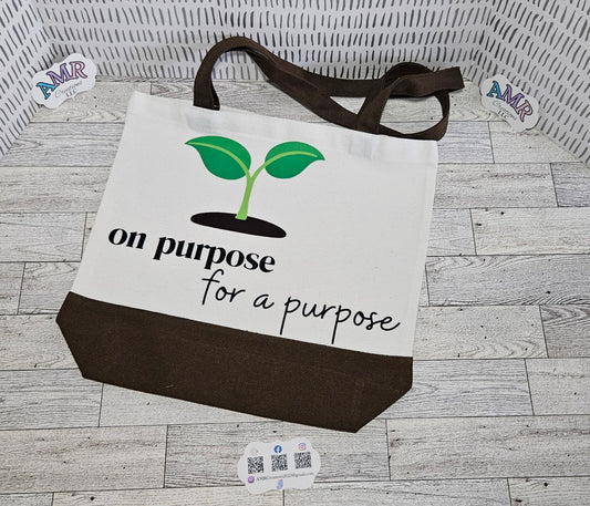 on purpose for a purpose Tote bag
